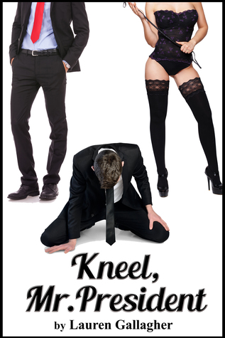 Book Cover: Kneel Mr President by Lauren Gallagher