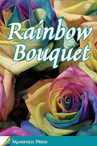 Book Cover: Rainbow Bouquet, a Manifold Press anthology